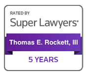 Rated by Super Lawyers | Thomas E. Rockett, III | 5 Years